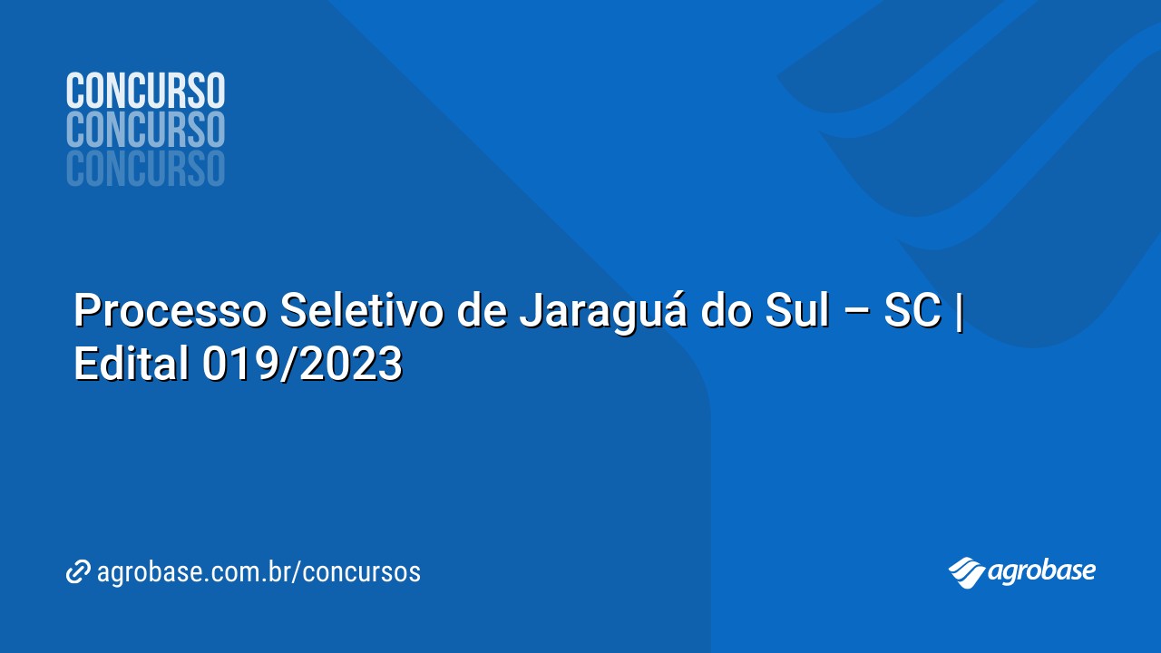 Processo Seletivo de Jaraguá do Sul – SC | Edital 019/2023