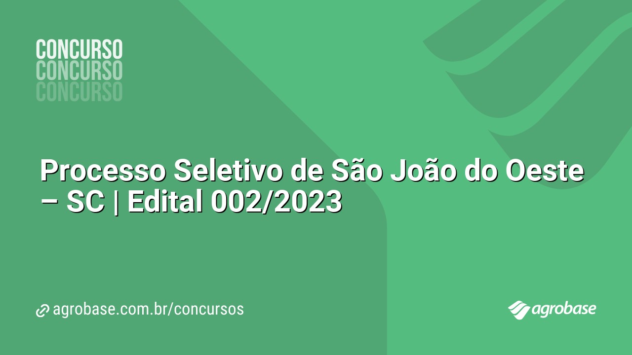 Processo Seletivo de São João do Oeste – SC | Edital 002/2023
