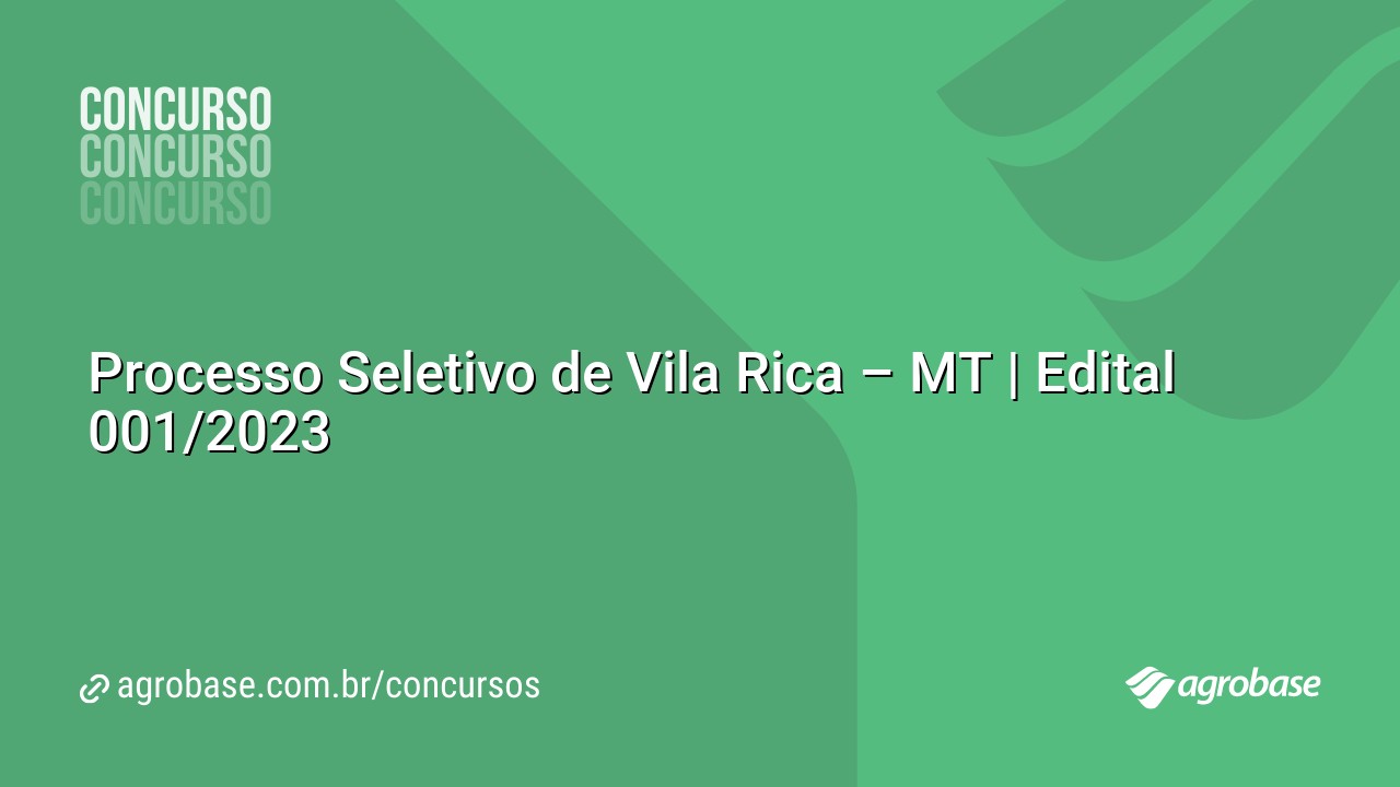 Processo Seletivo de Vila Rica – MT | Edital 001/2023
