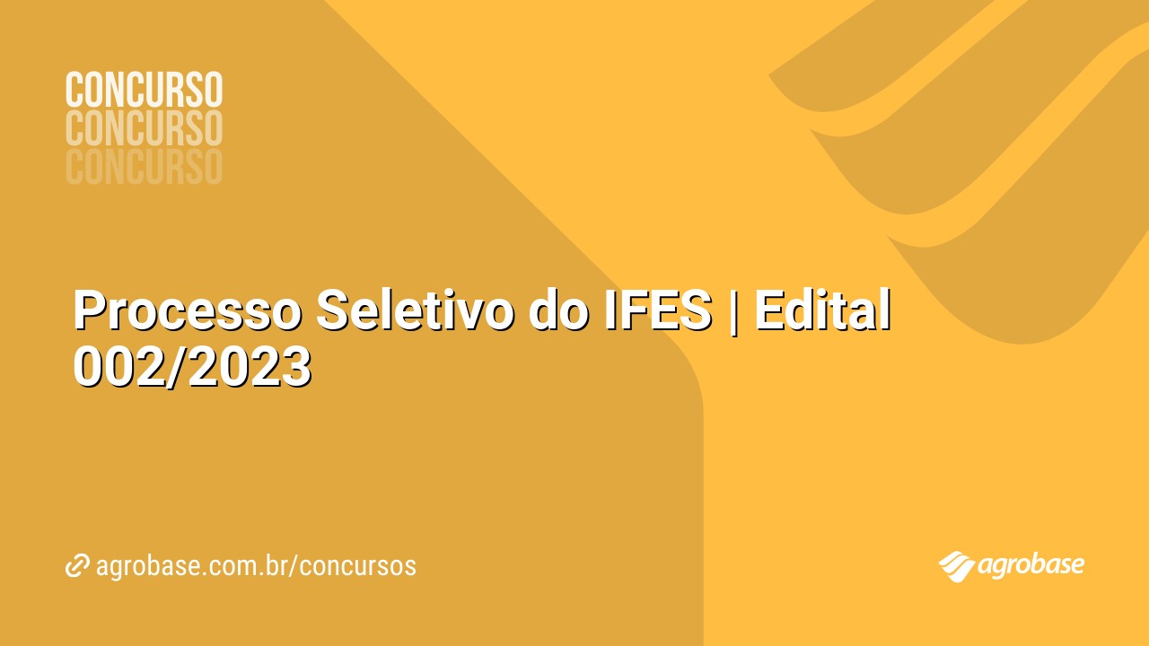 Processo Seletivo do IFES | Edital 002/2023