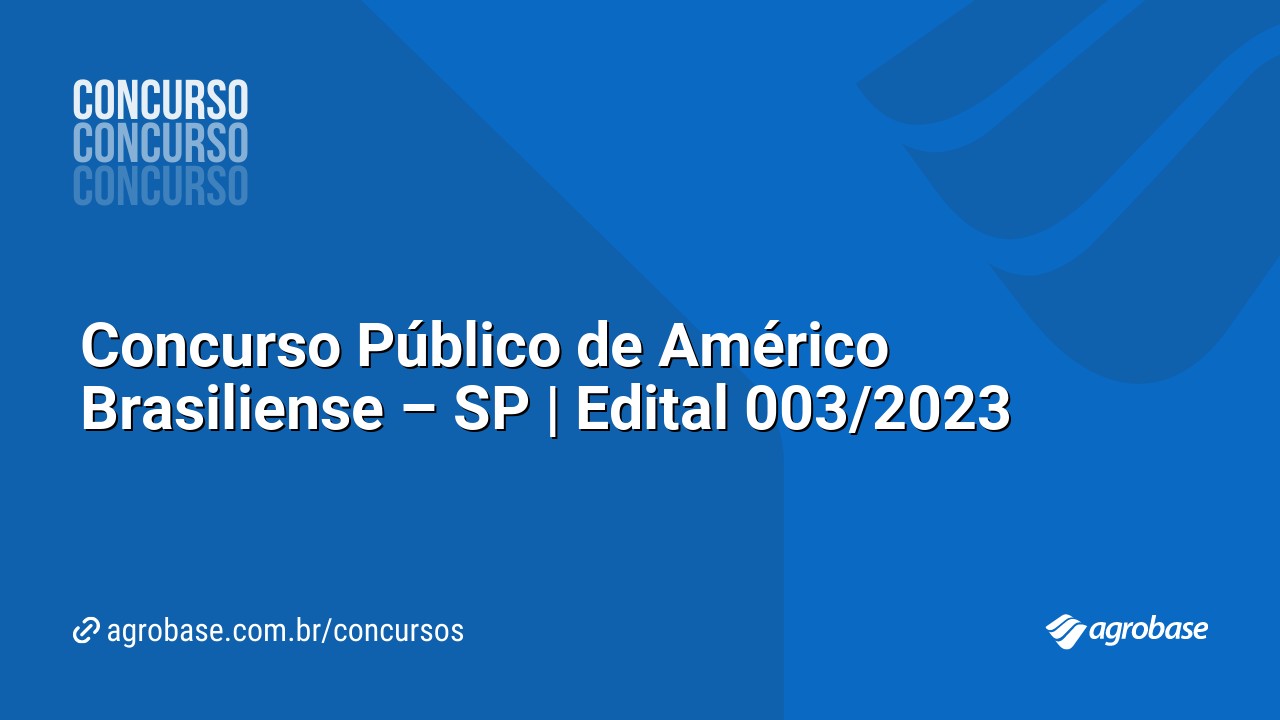 Concurso Público de Américo Brasiliense – SP | Edital 003/2023