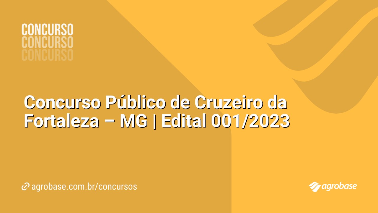 Concurso Público de Cruzeiro da Fortaleza – MG | Edital 001/2023