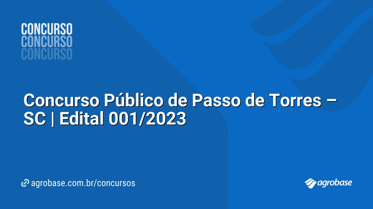 Concurso Público de Passo de Torres – SC | Edital 001/2023