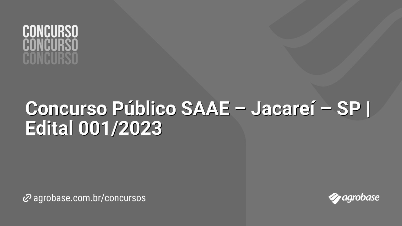 Concurso Público SAAE – Jacareí – SP | Edital 001/2023