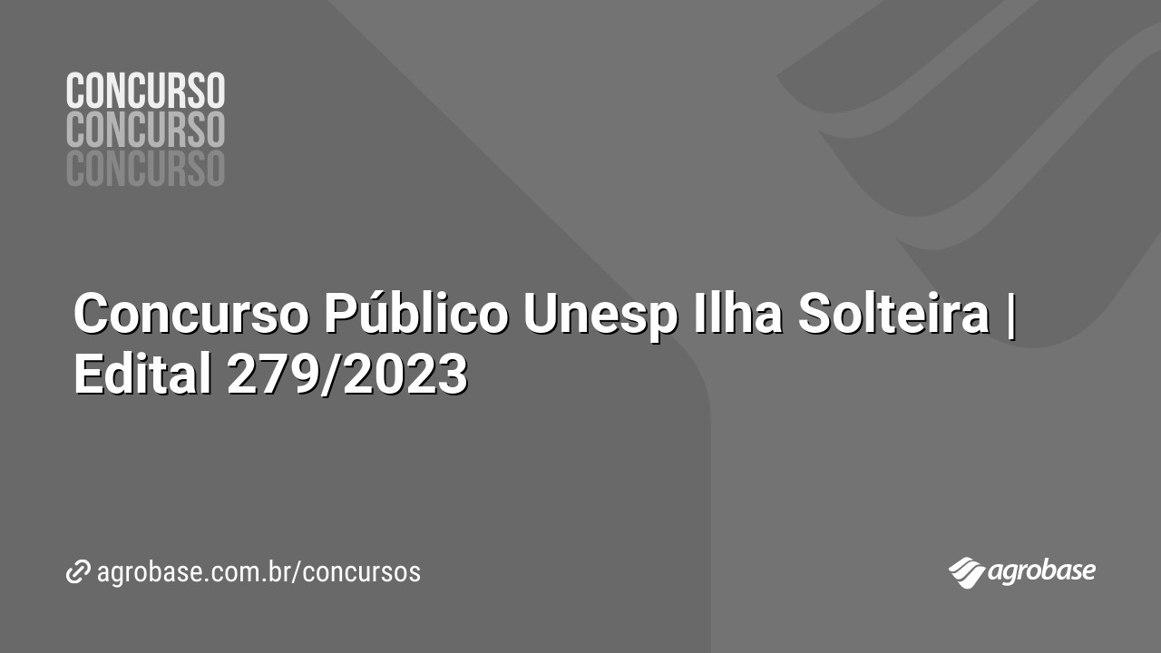 Concurso Público Unesp Ilha Solteira | Edital 279/2023
