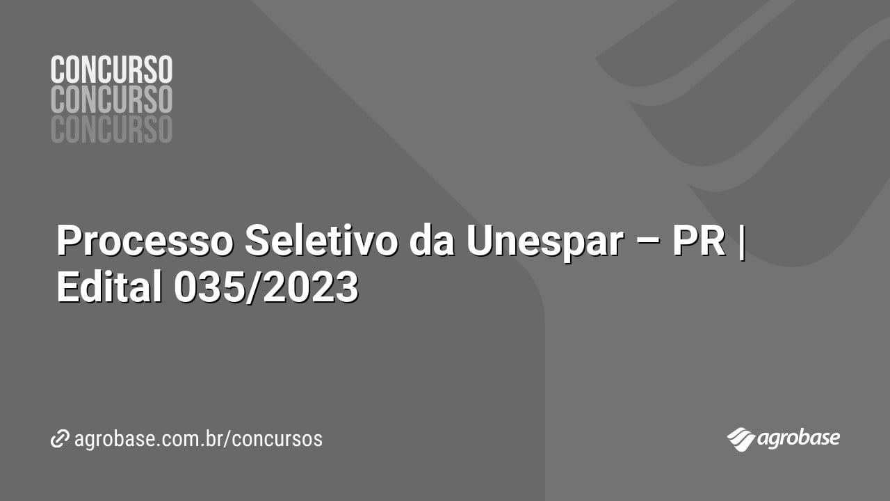 Processo Seletivo da Unespar – PR | Edital 035/2023