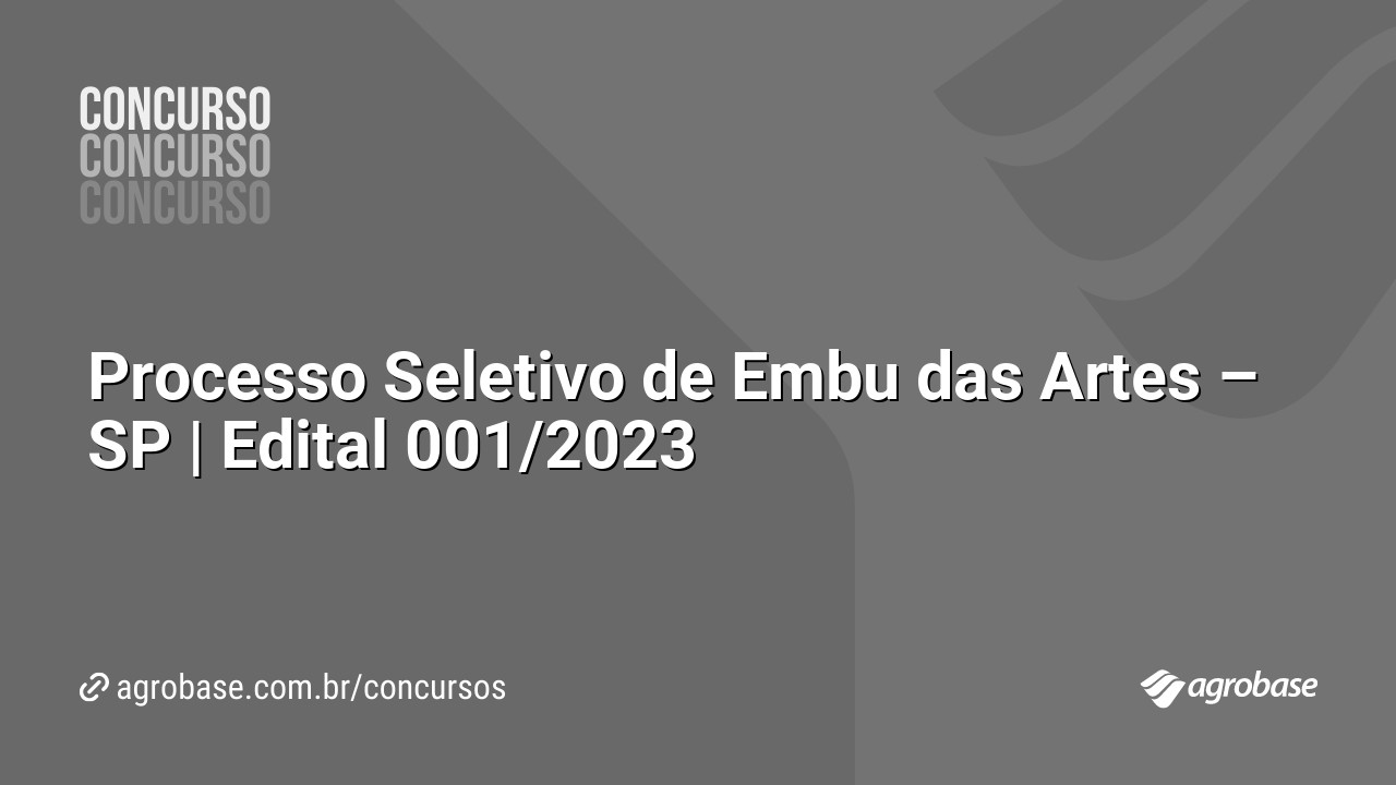 Processo Seletivo de Embu das Artes – SP | Edital 001/2023
