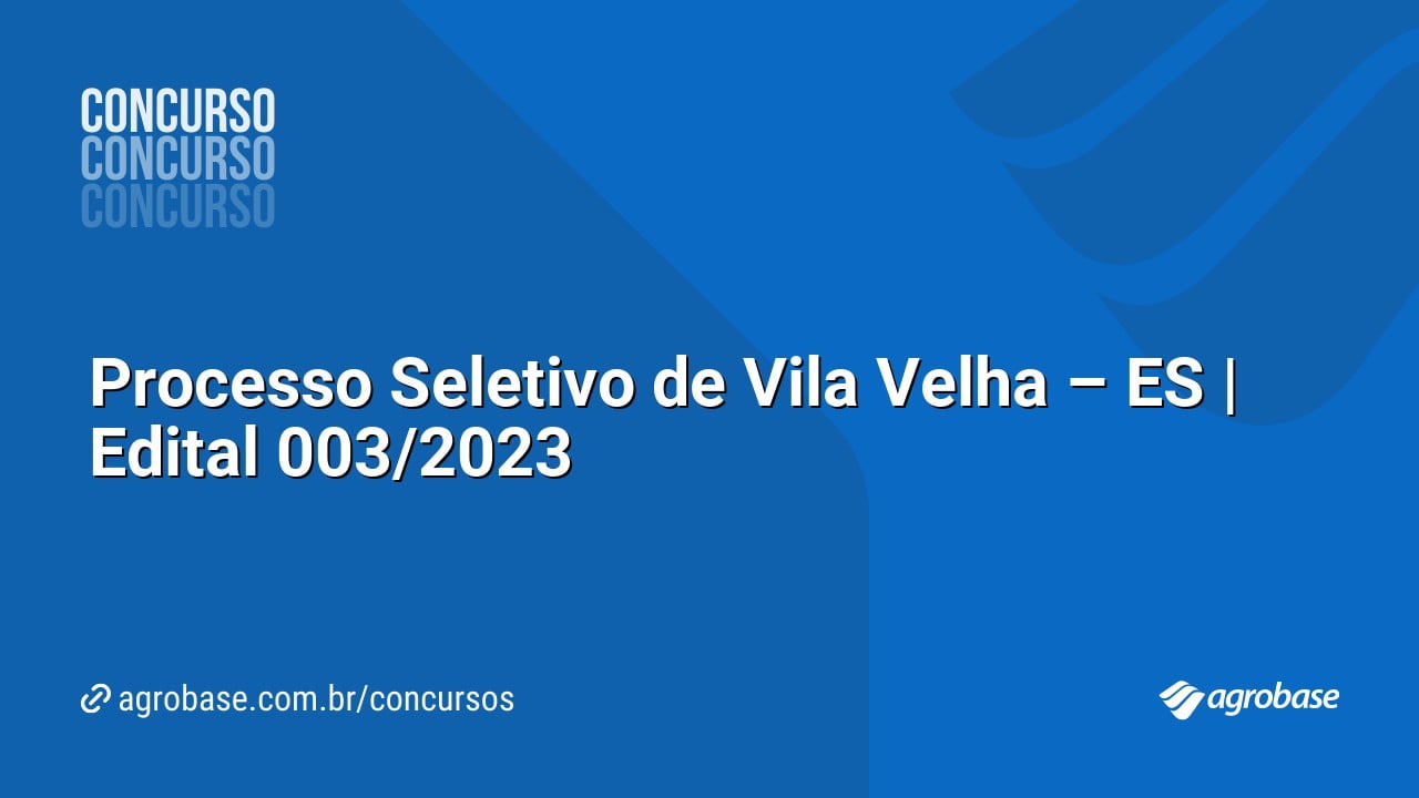 Processo Seletivo de Vila Velha – ES | Edital 003/2023