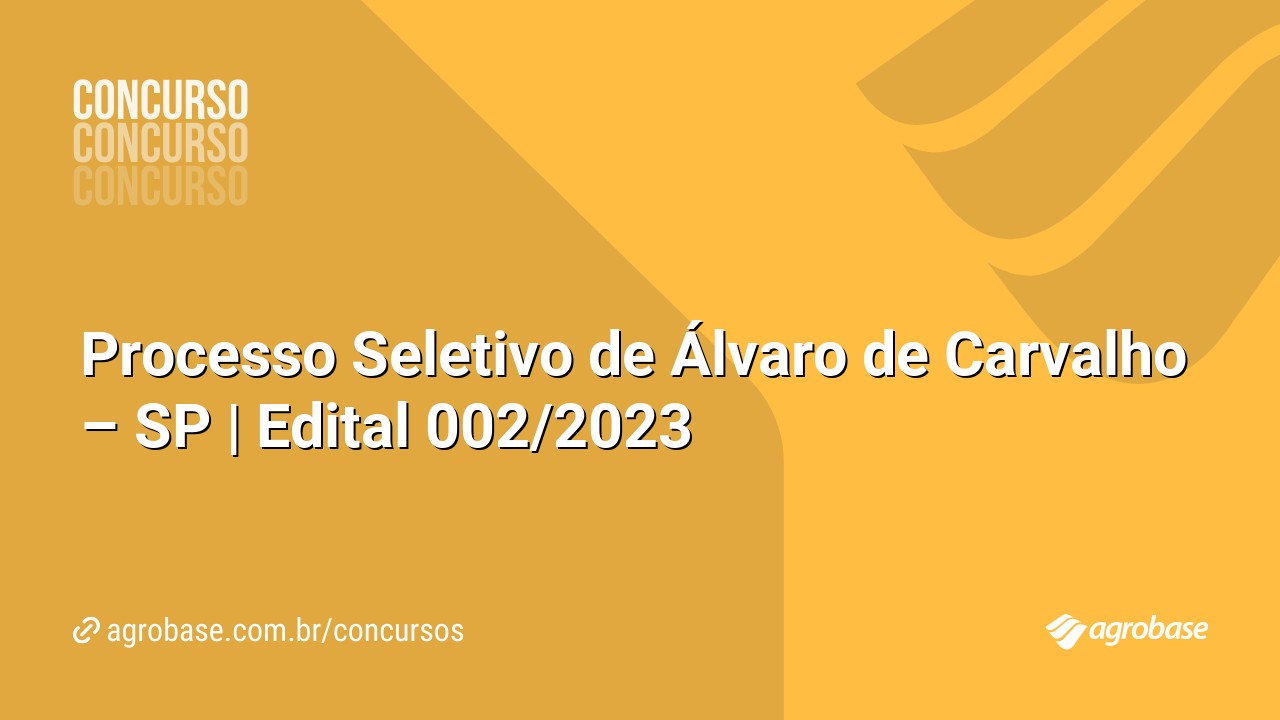 Processo Seletivo de Álvaro de Carvalho – SP | Edital 002/2023