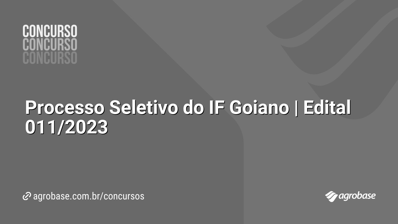 Processo Seletivo do IF Goiano | Edital 011/2023