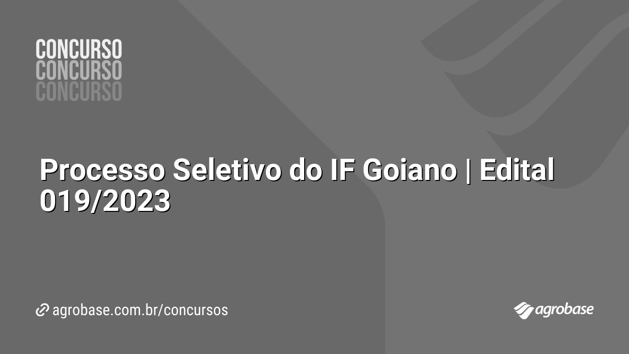 Processo Seletivo do IF Goiano | Edital 019/2023