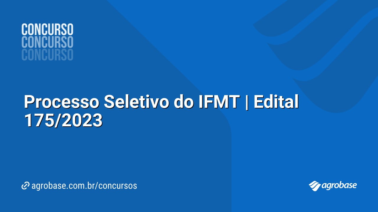 Processo Seletivo do IFMT | Edital 175/2023