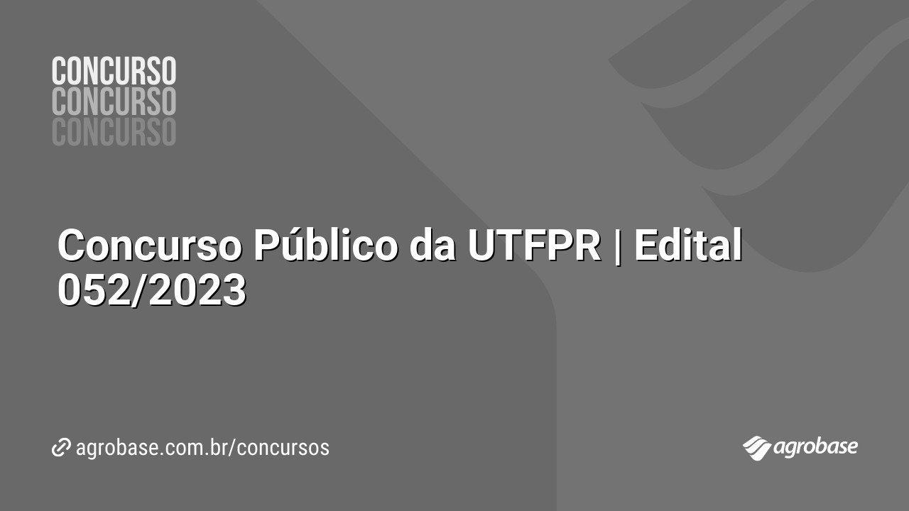 Concurso Público da UTFPR | Edital 052/2023