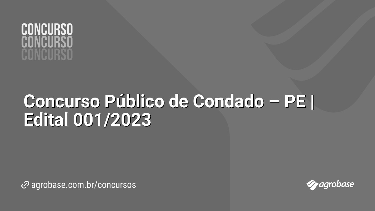 Concurso Público de Condado – PE | Edital 001/2023