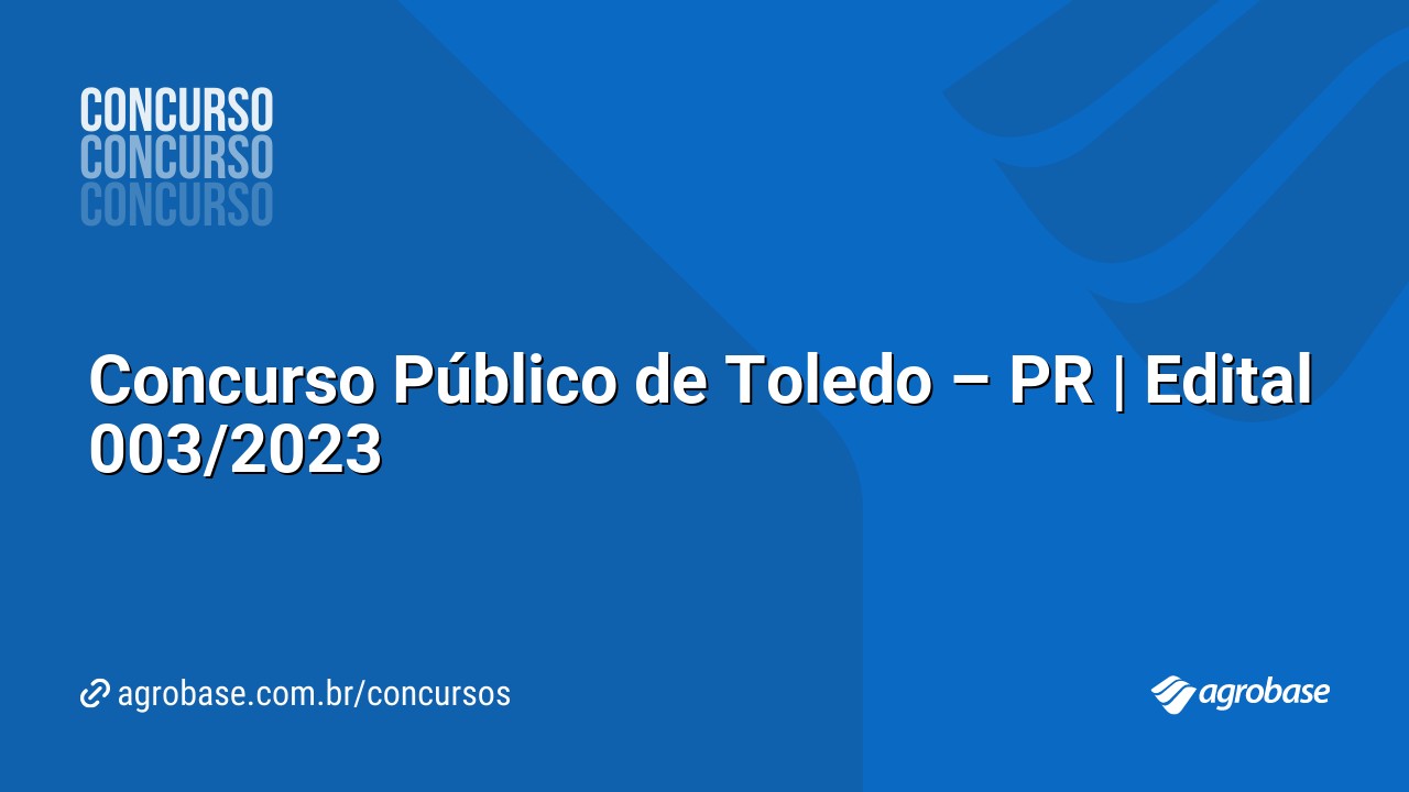 Concurso Público de Toledo – PR | Edital 003/2023