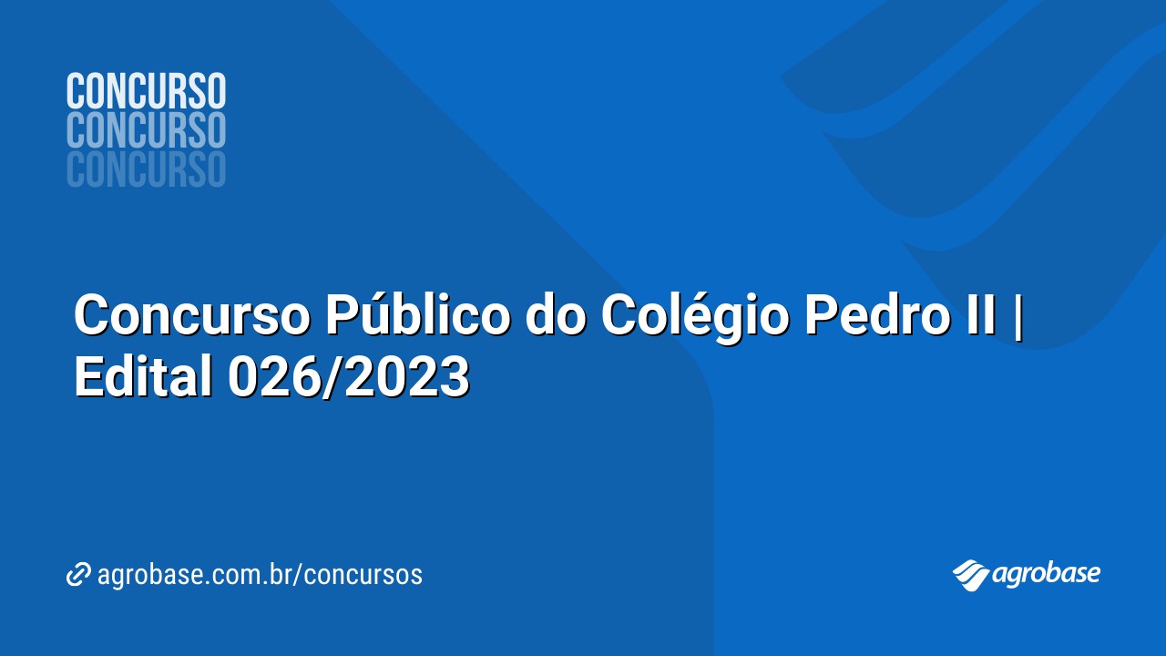 Concurso Público do Colégio Pedro II | Edital 026/2023