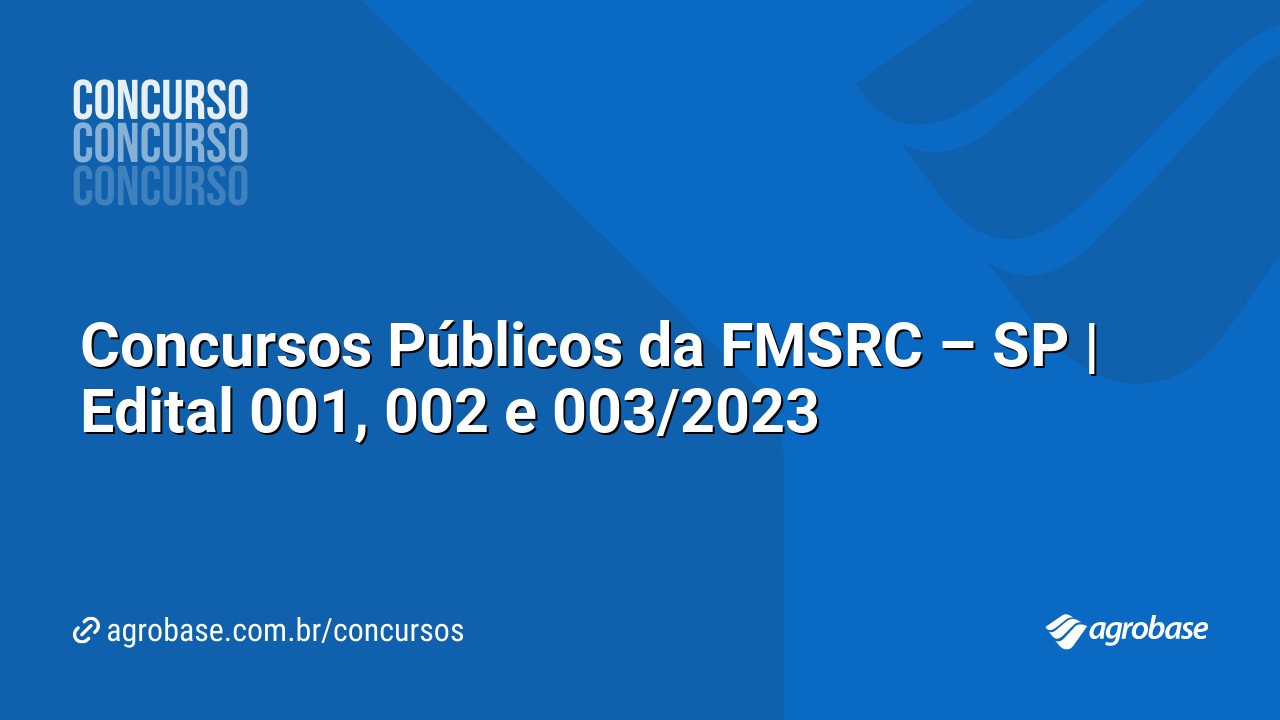 Concursos Públicos da FMSRC – SP | Edital 001, 002 e 003/2023