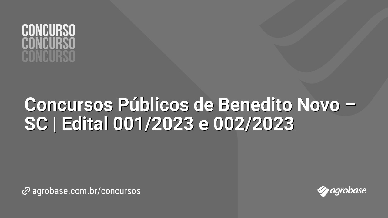 Concursos Públicos de Benedito Novo – SC | Edital 001/2023 e 002/2023
