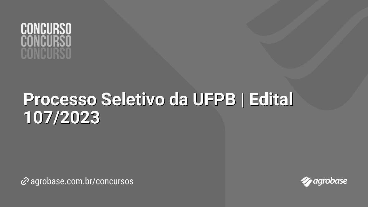 Processo Seletivo da UFPB | Edital 107/2023