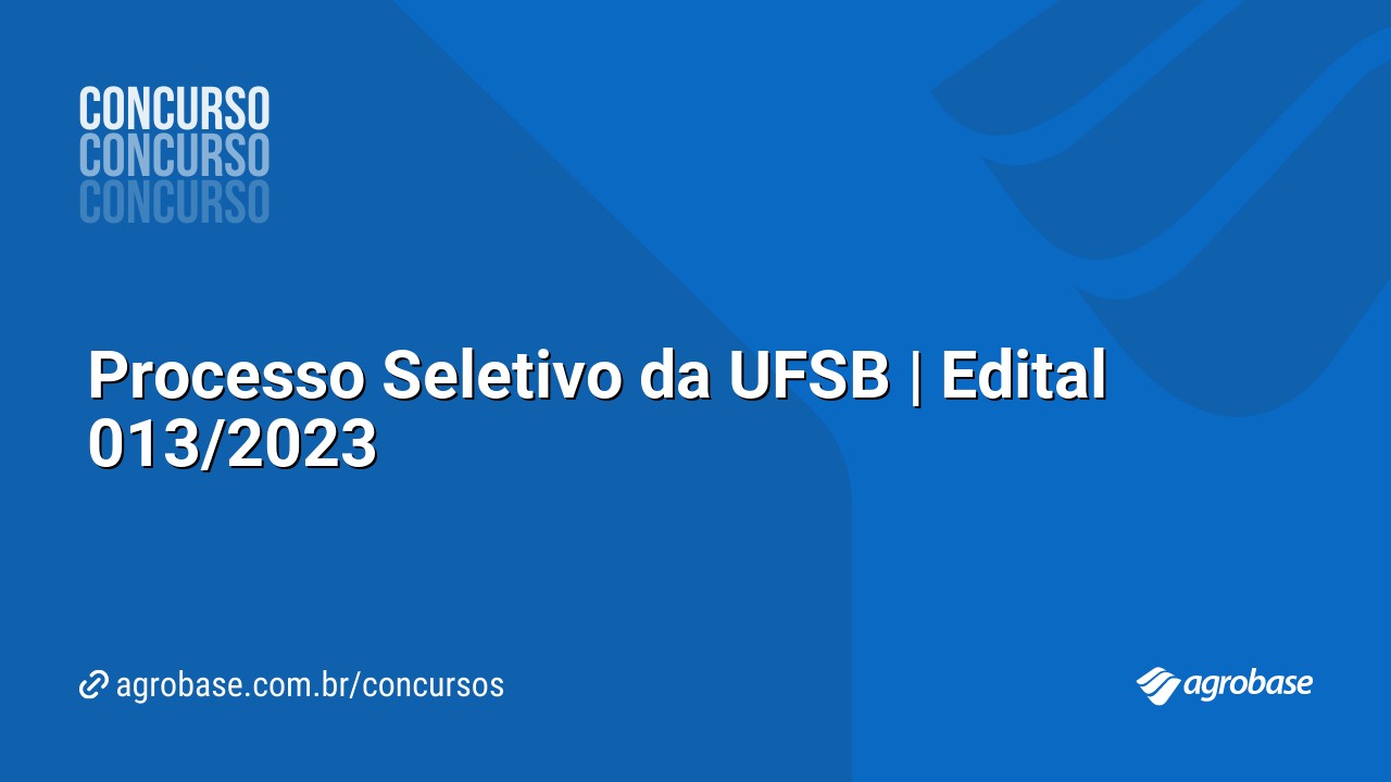 Processo Seletivo da UFSB | Edital 013/2023