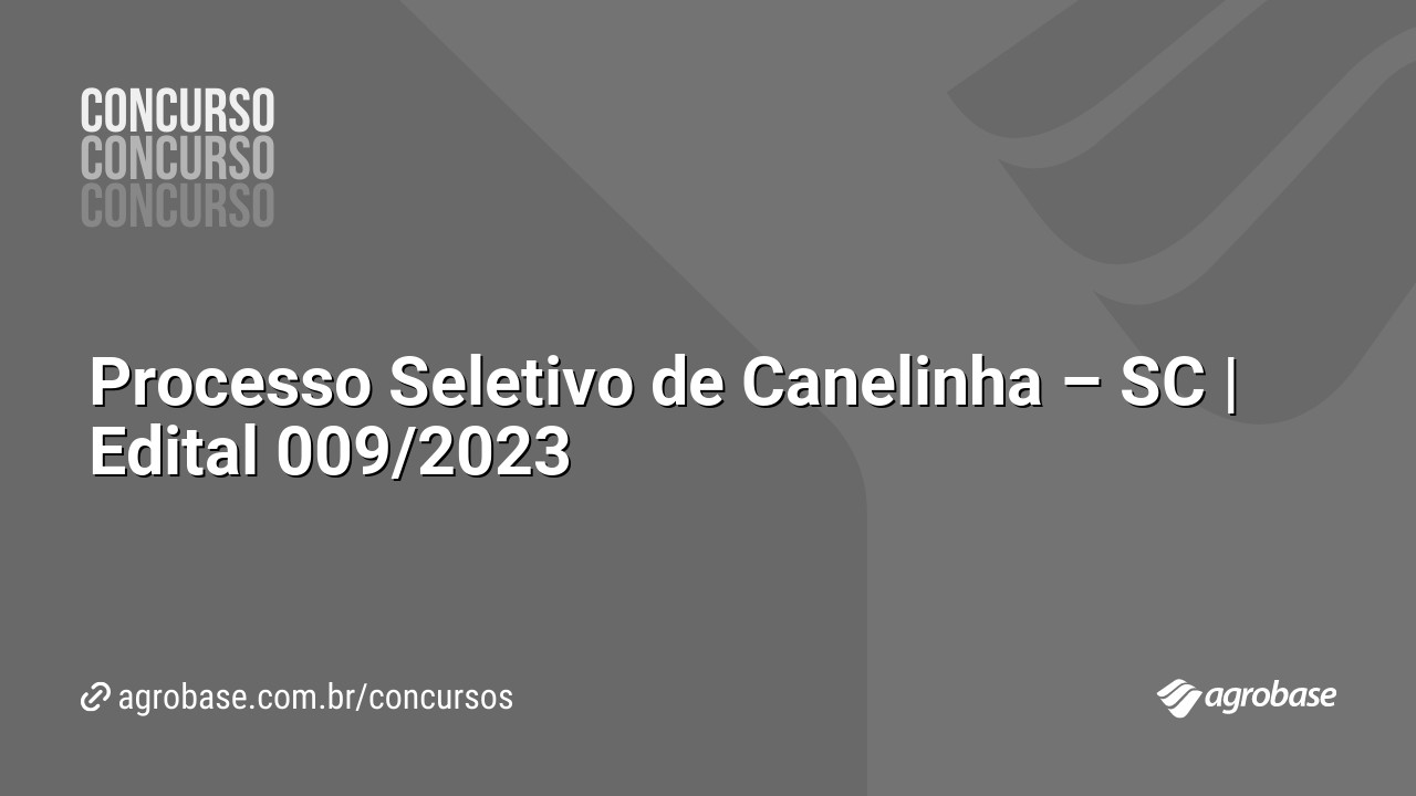 Processo Seletivo de Canelinha – SC | Edital 009/2023