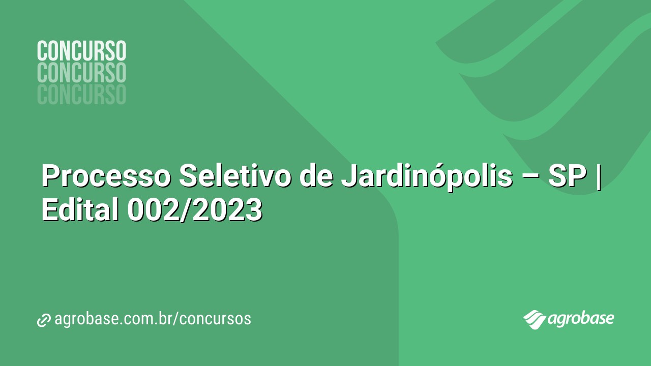 Processo Seletivo de Jardinópolis – SP | Edital 002/2023