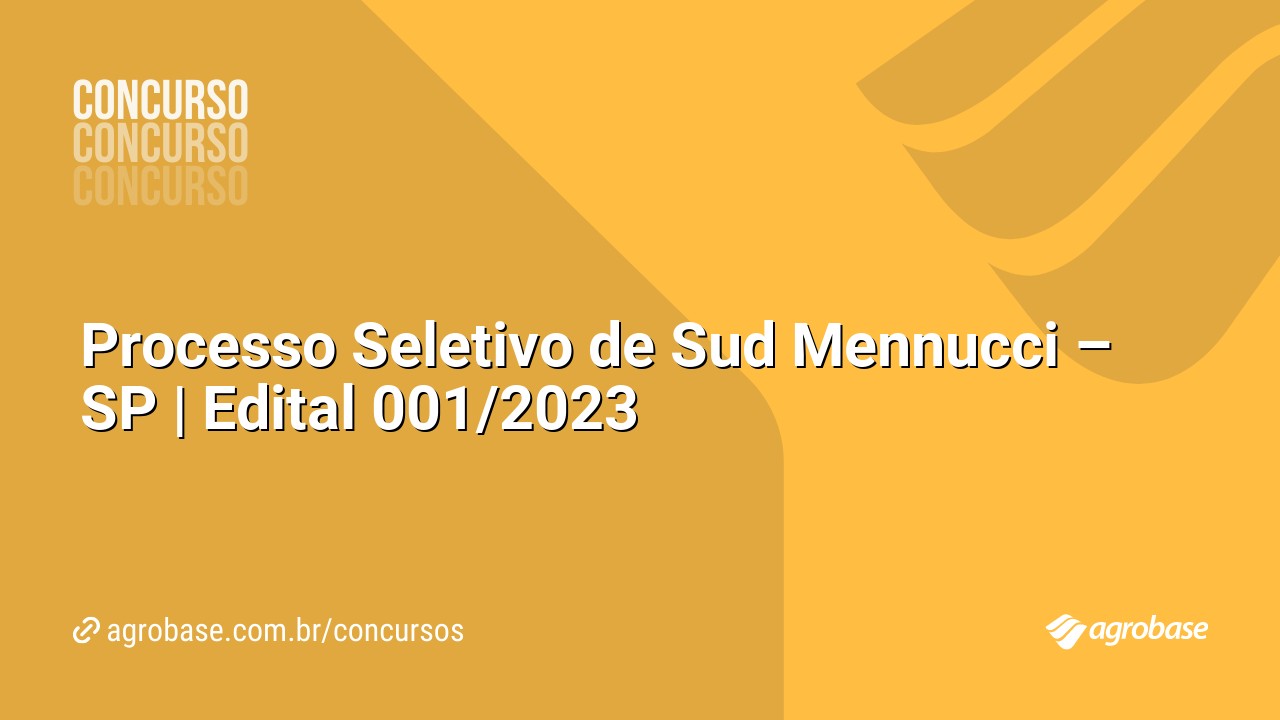 Processo Seletivo de Sud Mennucci – SP | Edital 001/2023