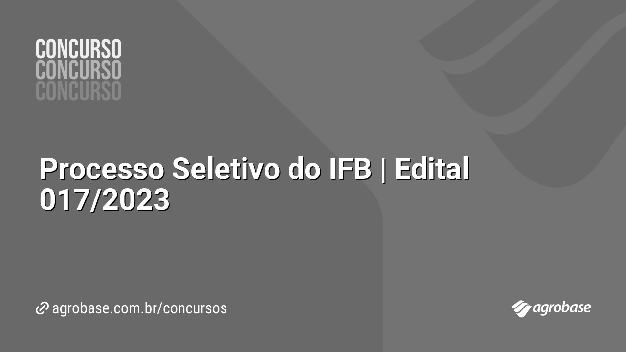 Processo Seletivo do IFB | Edital 017/2023