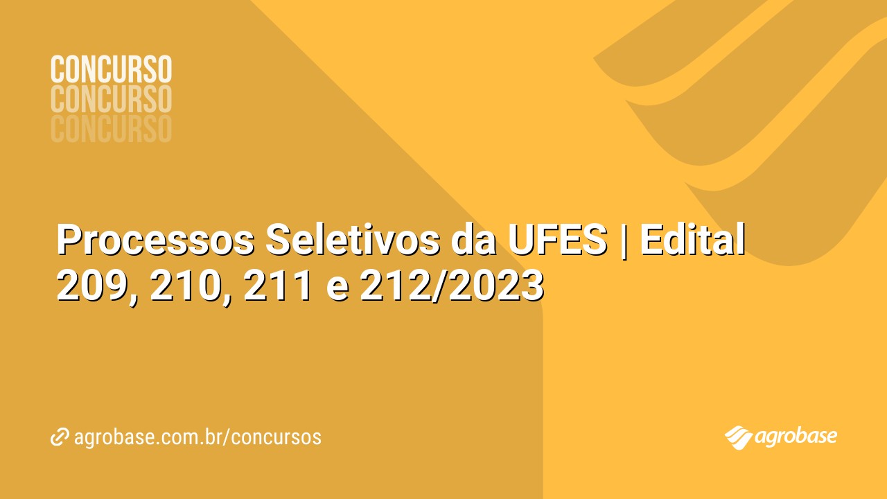Processos Seletivos da UFES | Edital 209, 210, 211 e 212/2023