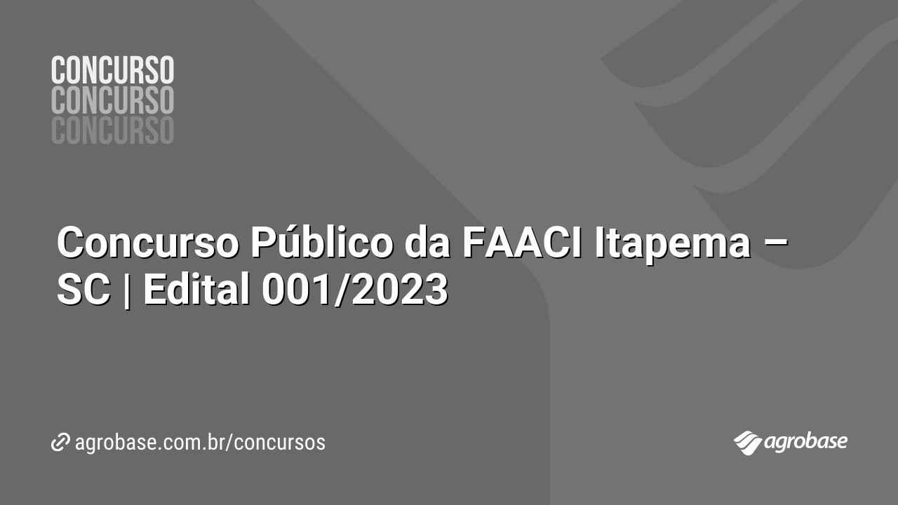 Concurso Público da FAACI Itapema – SC | Edital 001/2023