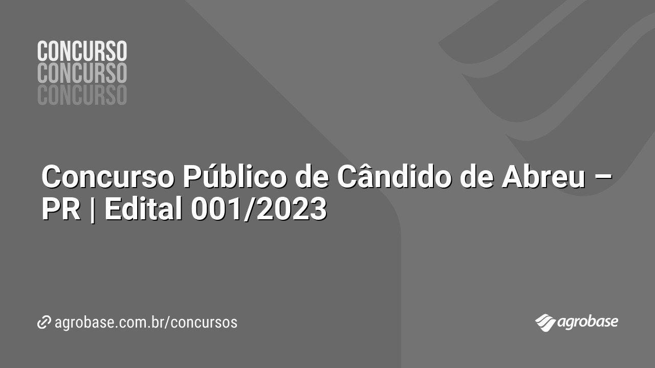 Concurso Público de Cândido de Abreu – PR | Edital 001/2023