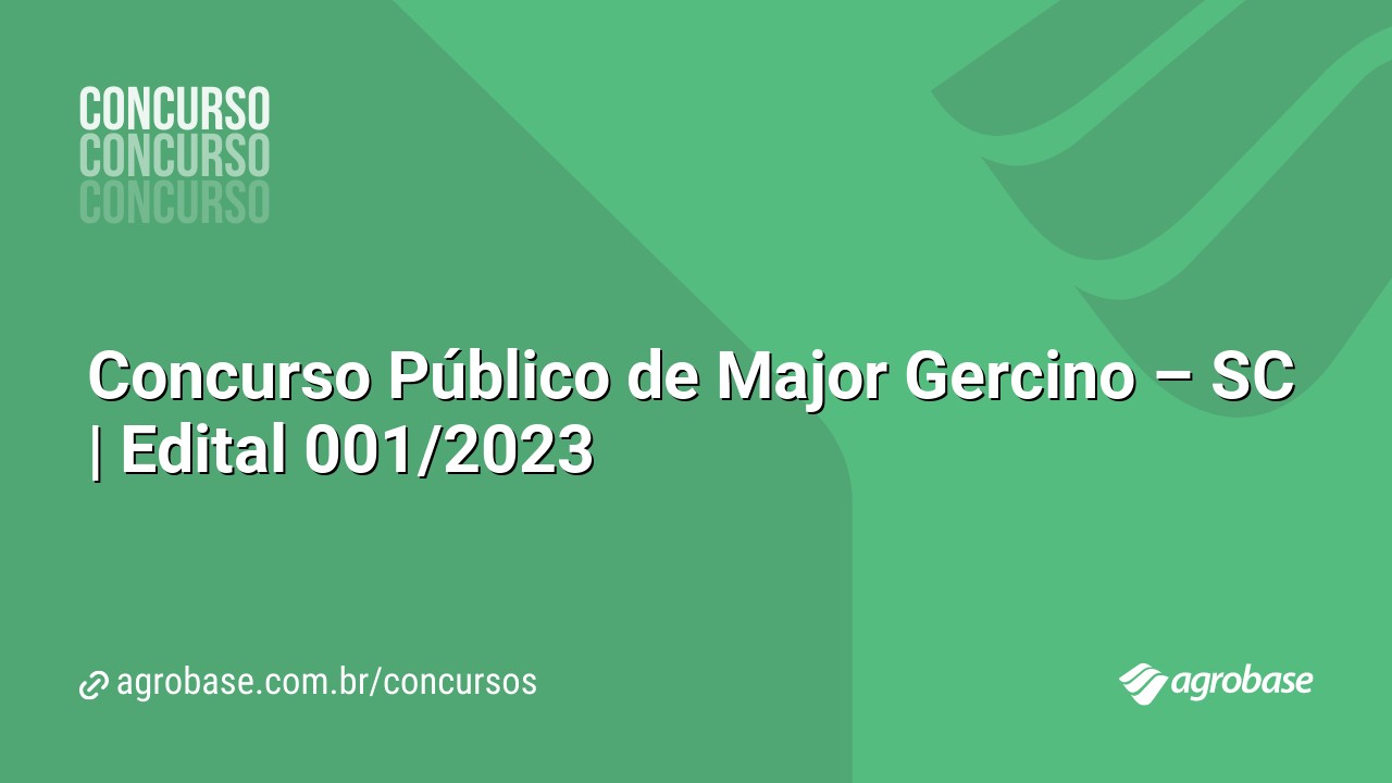 Concurso Público de Major Gercino – SC | Edital 001/2023