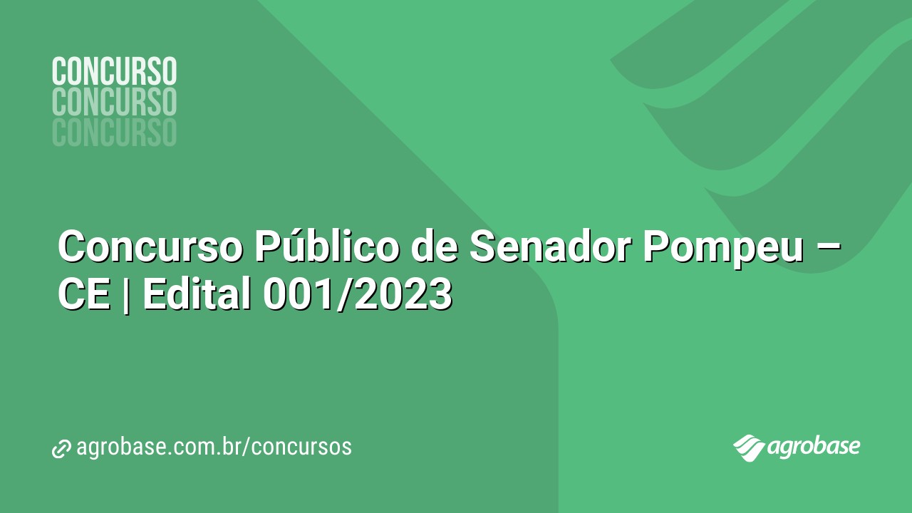 Concurso Público de Senador Pompeu – CE | Edital 001/2023