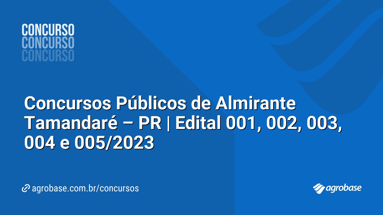 Concursos Públicos de Almirante Tamandaré – PR | Edital 001, 002, 003, 004 e 005/2023