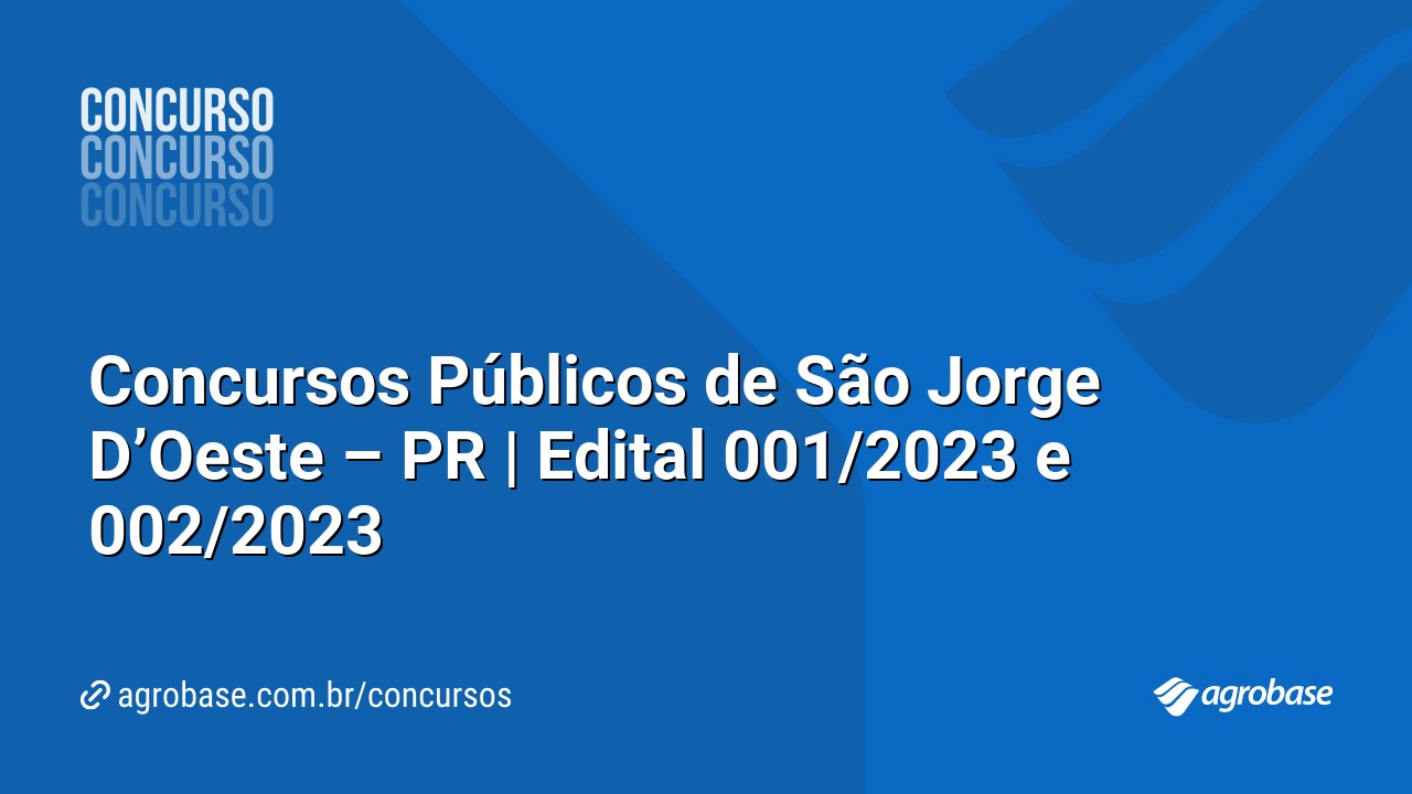 Concursos Públicos de São Jorge D’Oeste – PR | Edital 001/2023 e 002/2023