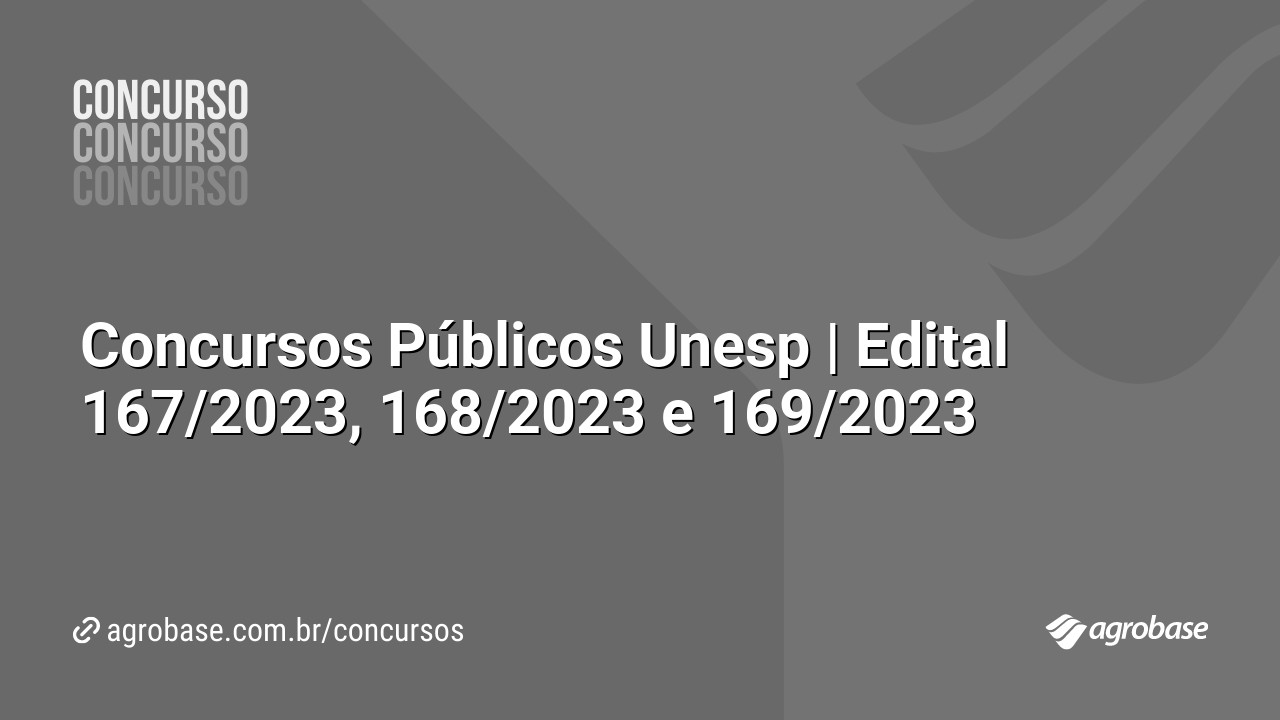 Concursos Públicos Unesp | Edital 167/2023, 168/2023 e 169/2023