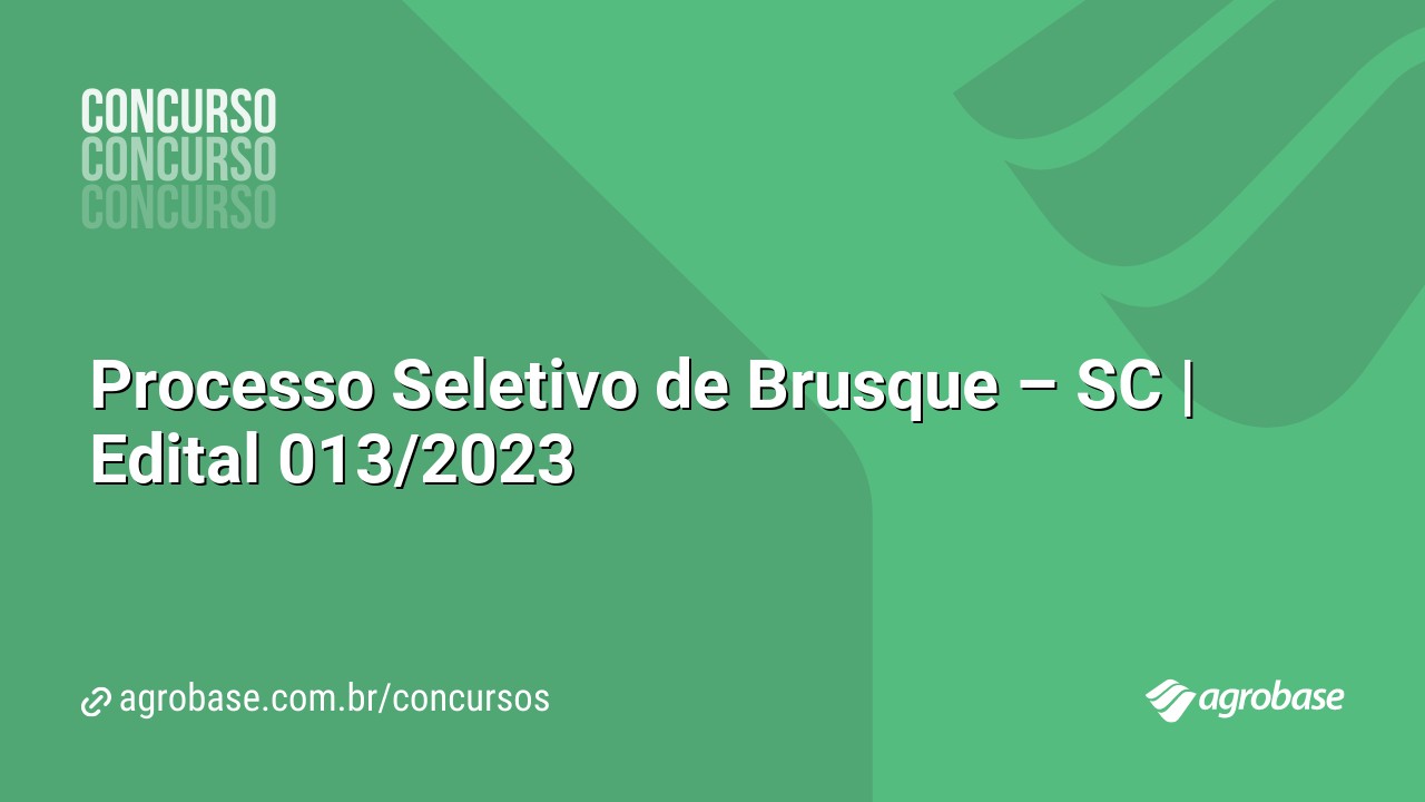 Processo Seletivo de Brusque – SC | Edital 013/2023