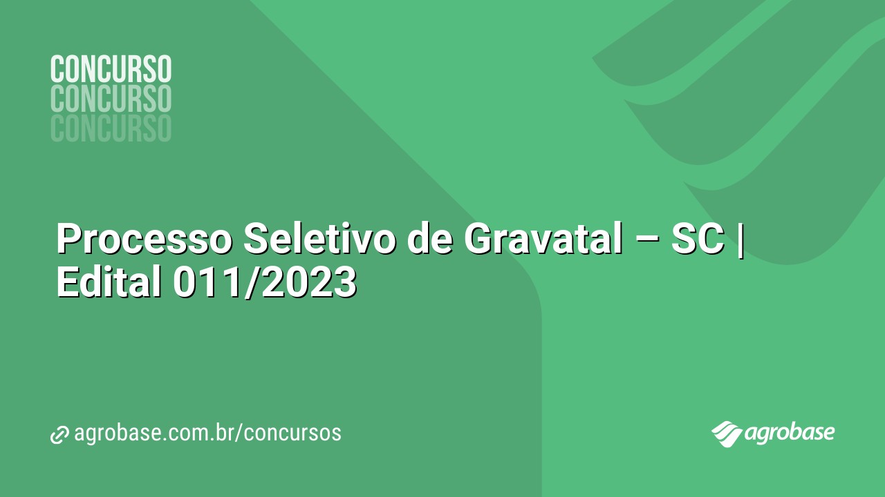 Processo Seletivo de Gravatal – SC | Edital 011/2023