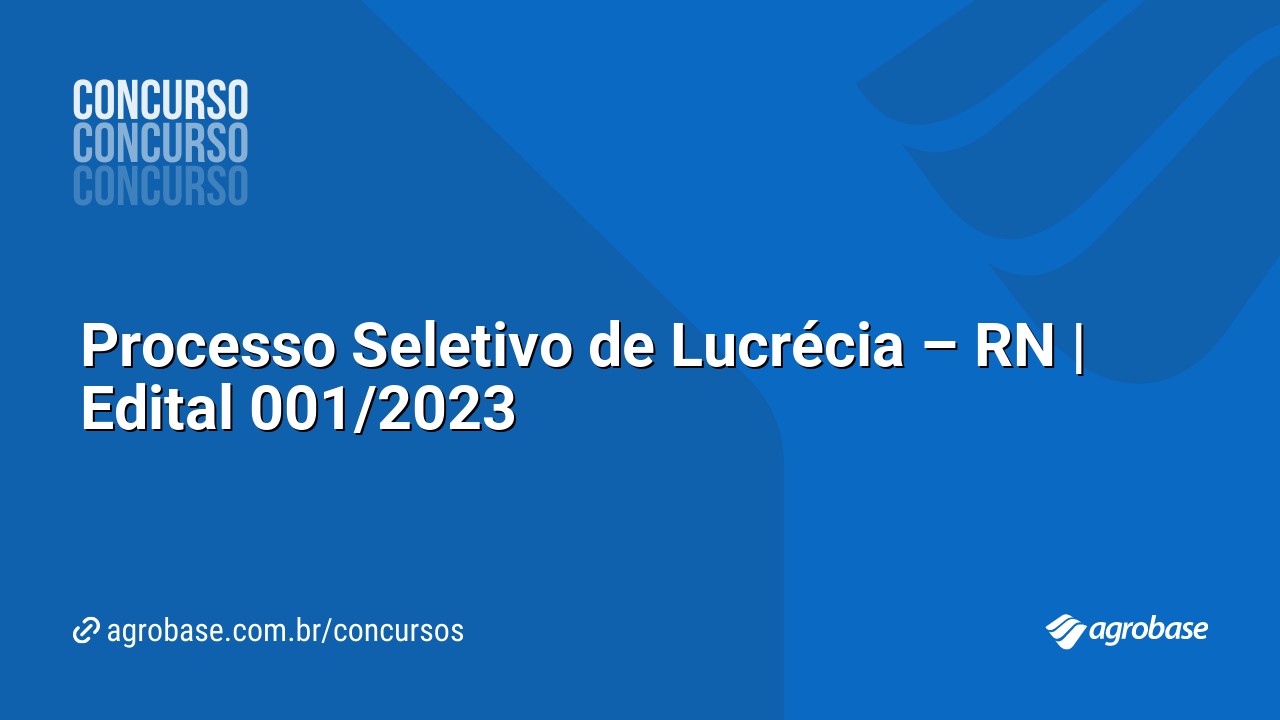 Processo Seletivo de Lucrécia – RN | Edital 001/2023