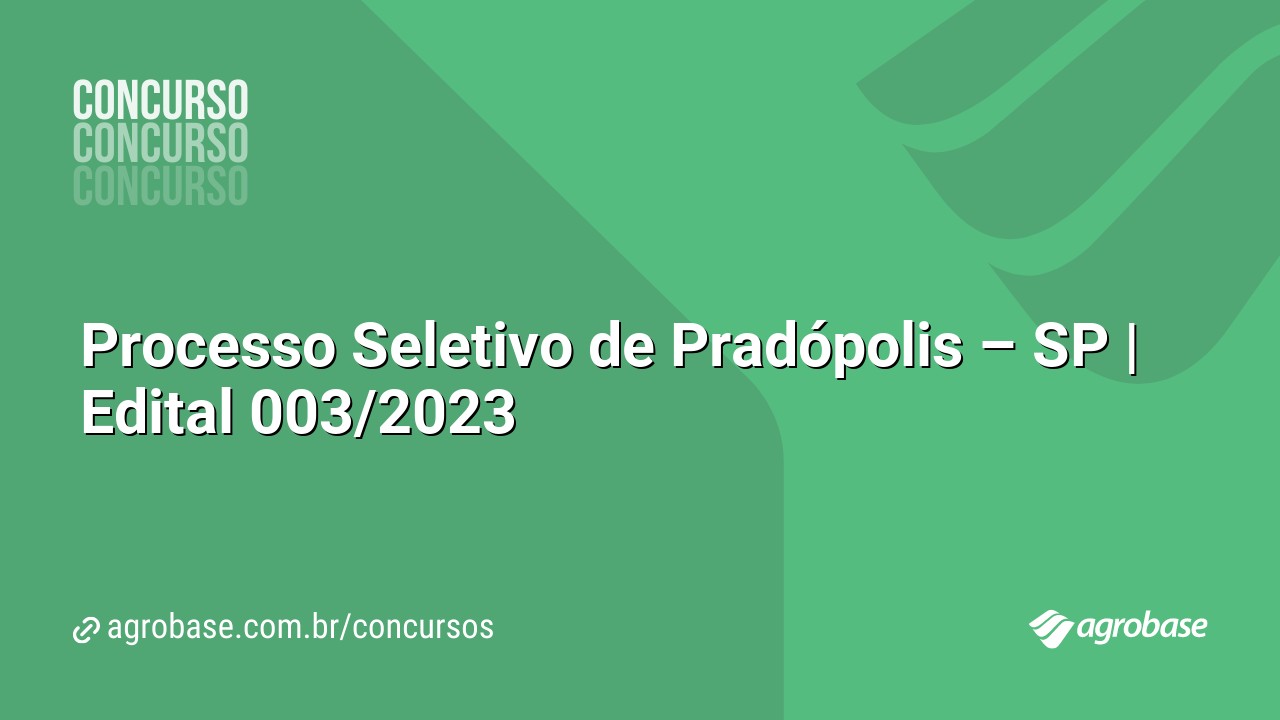 Processo Seletivo de Pradópolis – SP | Edital 003/2023