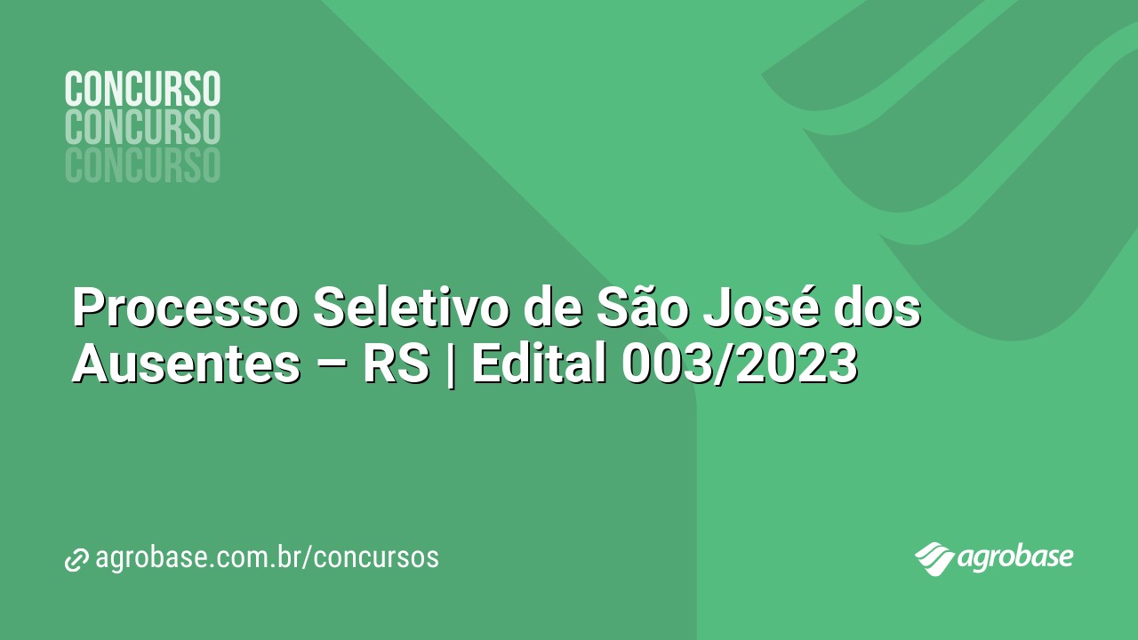 Processo Seletivo de São José dos Ausentes – RS | Edital 003/2023