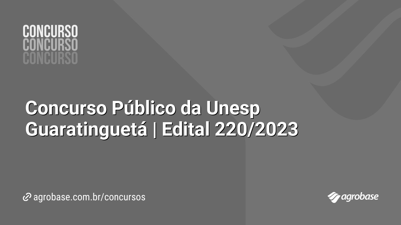 Concurso Público da Unesp Guaratinguetá | Edital 220/2023
