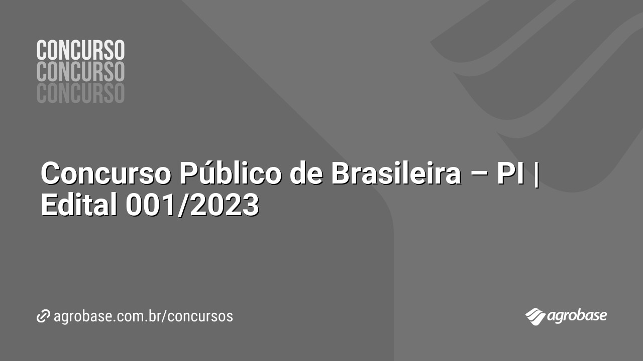 Concurso Público de Brasileira – PI | Edital 001/2023