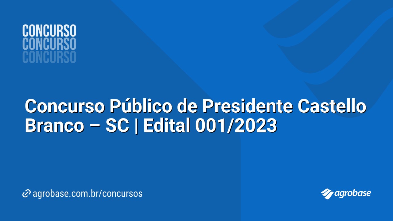 Concurso Público de Presidente Castello Branco – SC | Edital 001/2023