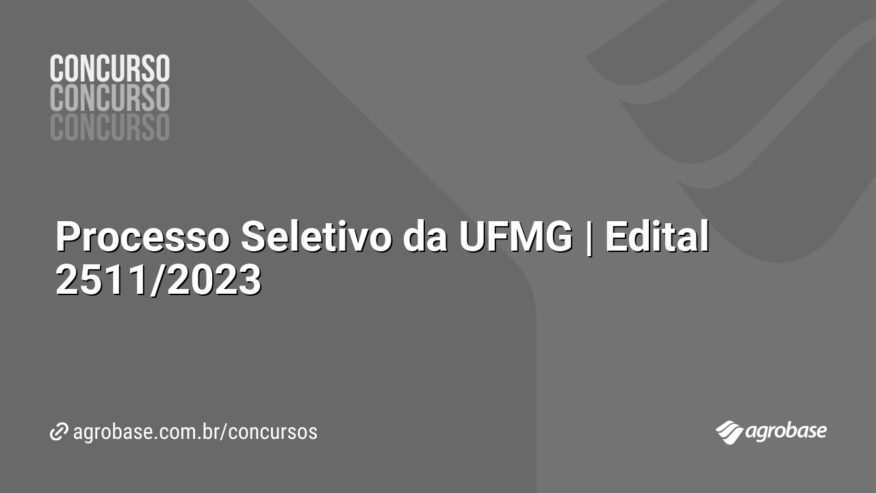 Processo Seletivo da UFMG | Edital 2511/2023