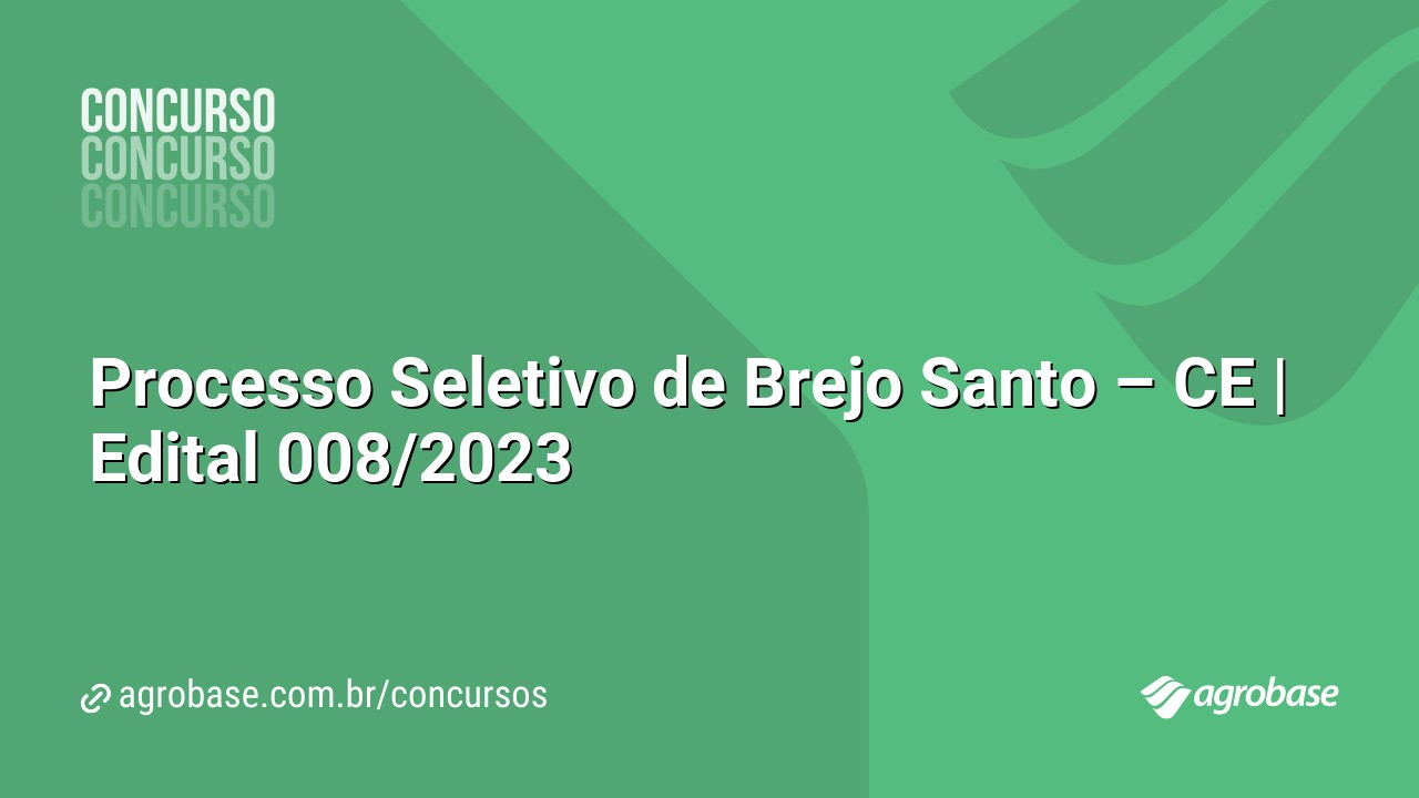 Processo Seletivo de Brejo Santo – CE | Edital 008/2023