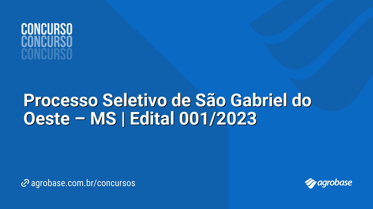 Processo Seletivo de São Gabriel do Oeste – MS | Edital 001/2023