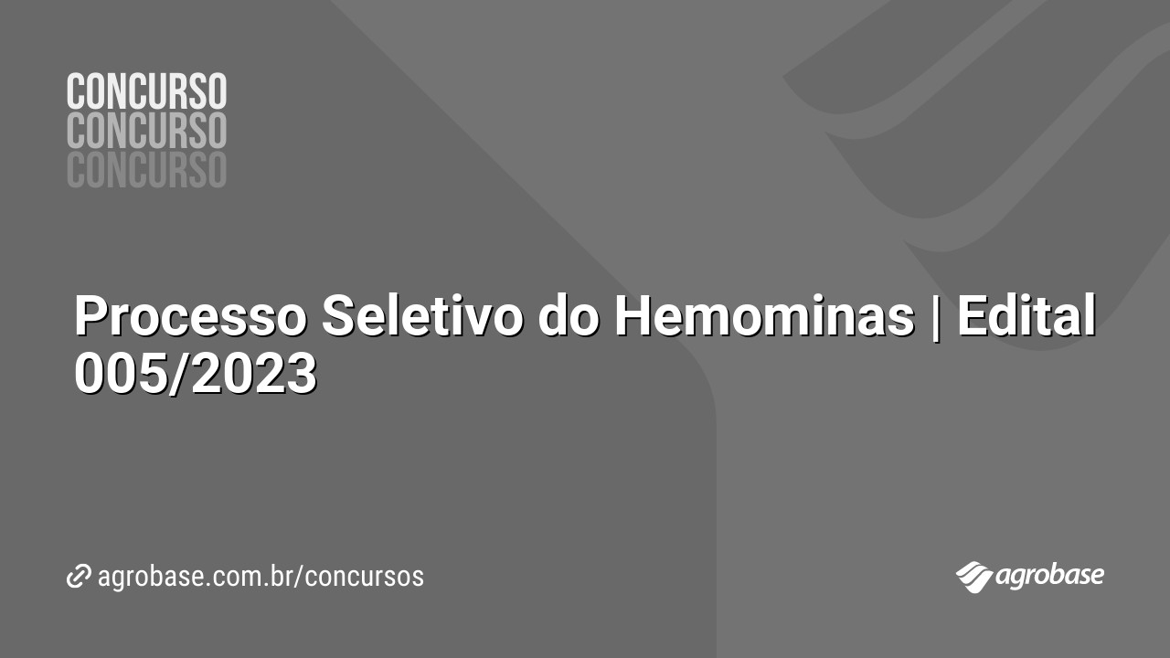 Processo Seletivo do Hemominas | Edital 005/2023