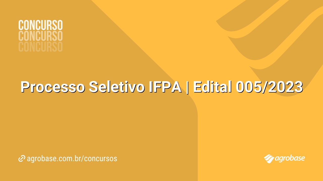 Processo Seletivo IFPA | Edital 005/2023