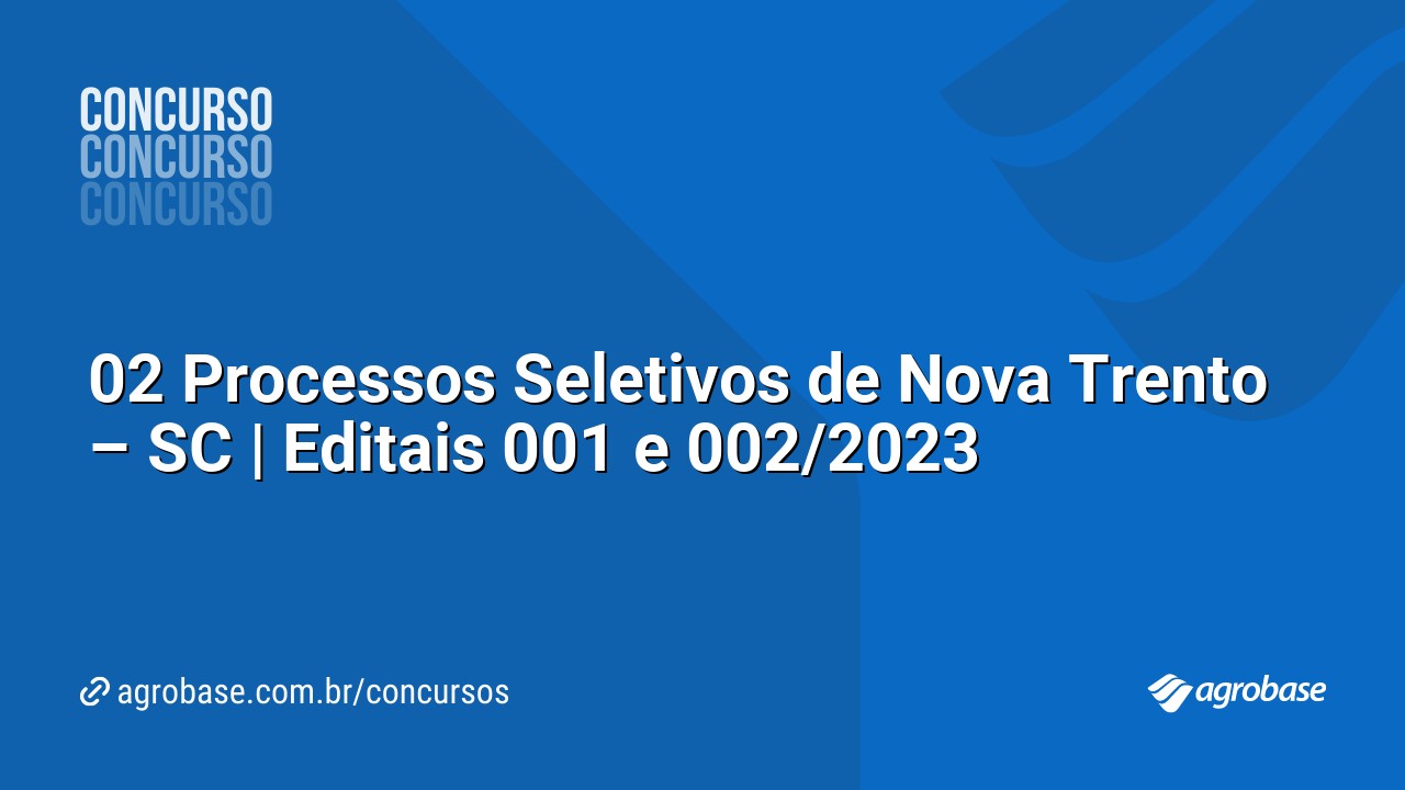 02 Processos Seletivos de Nova Trento – SC | Editais 001 e 002/2023